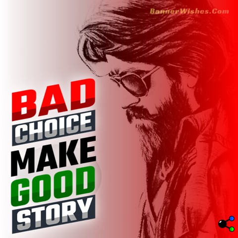 best attitude status in hindi, bad choice make good story, bad boy dp images, banner wishes